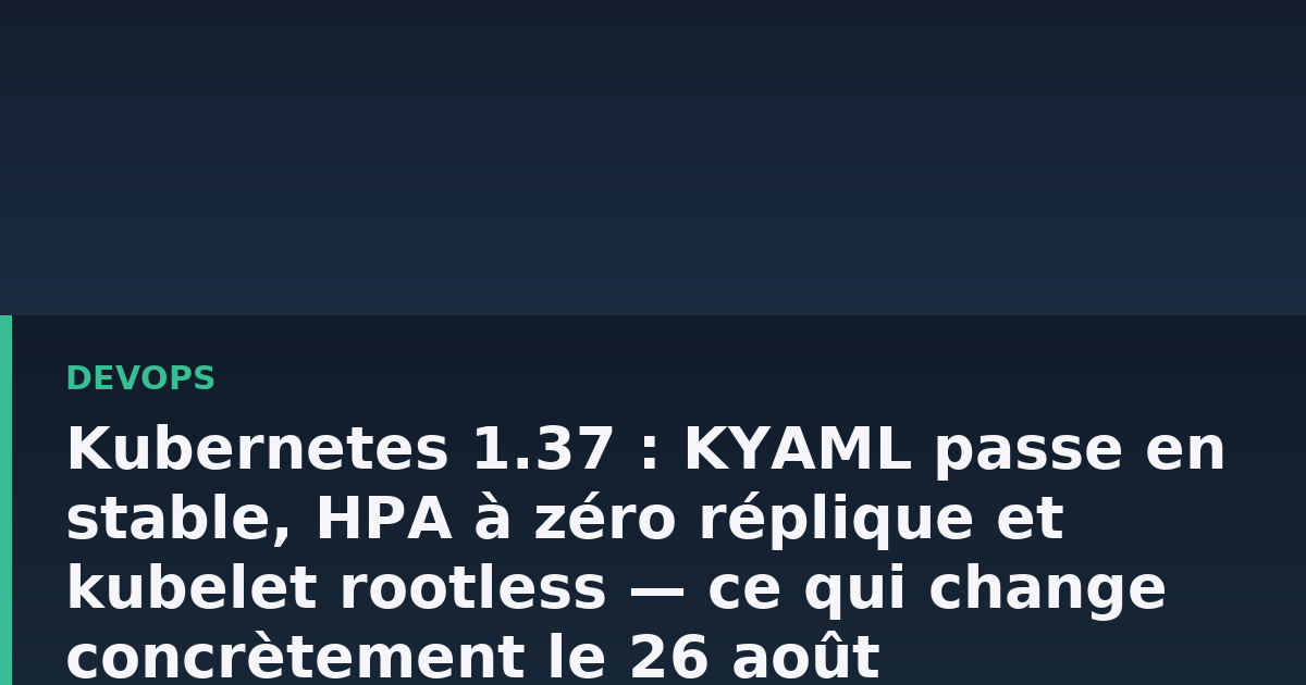 Terminal affichant un manifeste Kubernetes au format KYAML, avec accolades et chaînes entre guillemets.